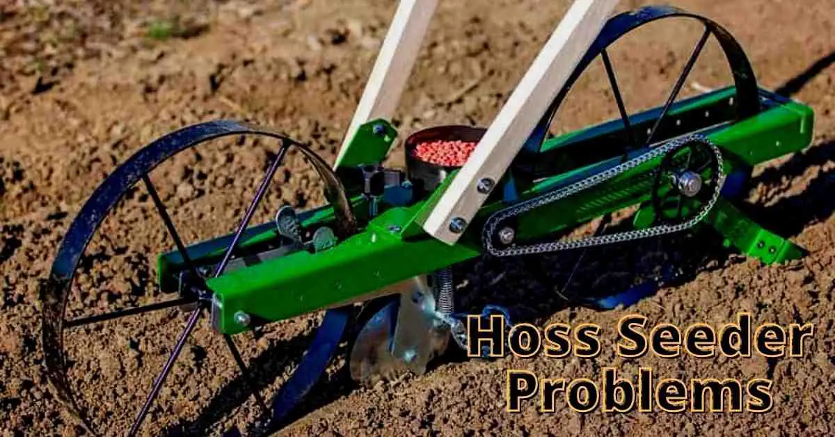 hoss seeder problems