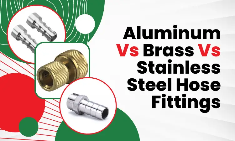 aluminum vs brass vs stainless steel hose fittings